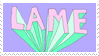 'Lame' Stamp!